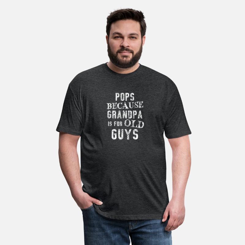 Pops Because Grandpa Is For Old Guys