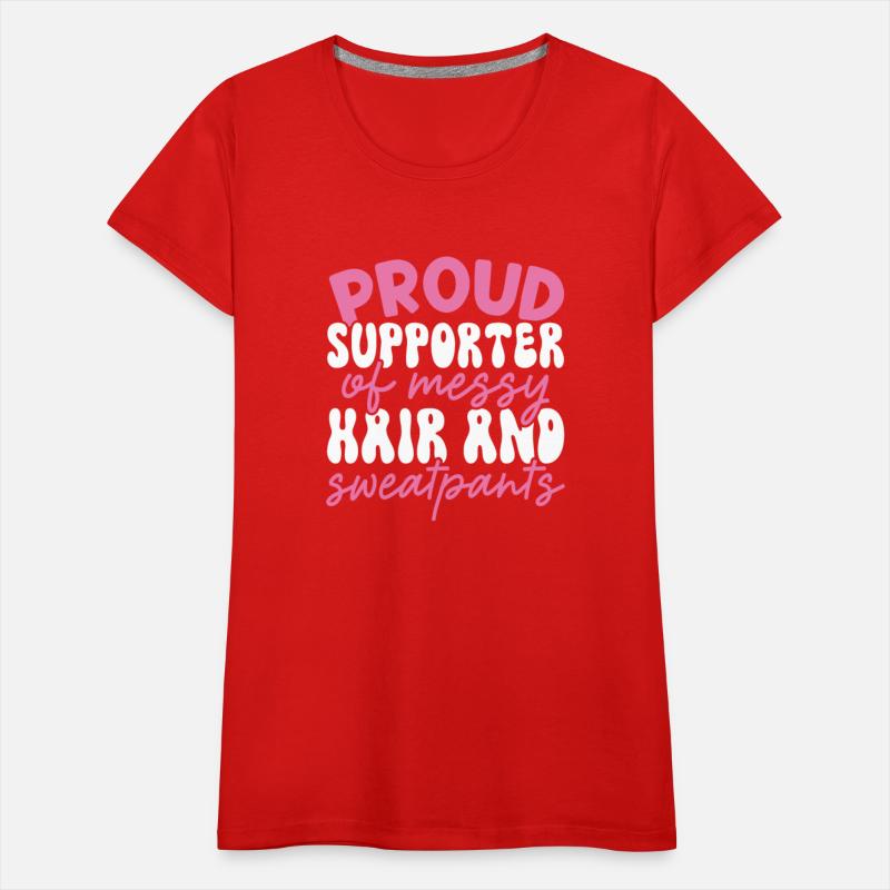 Proud Supporter Of Messy Hair
