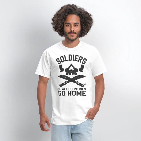 Soldiers of all Countries Go Home - No War