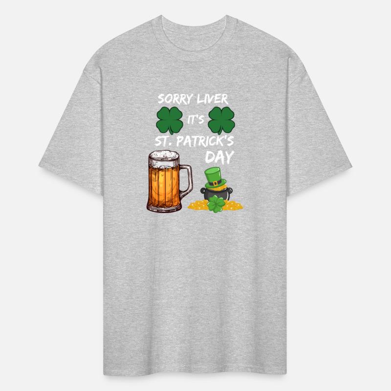 SORRY LIVER its St. Patrick's Day funny St. patty