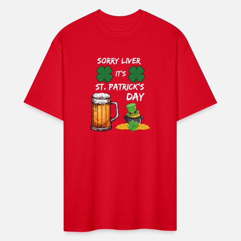 SORRY LIVER its St. Patrick's Day funny St. patty