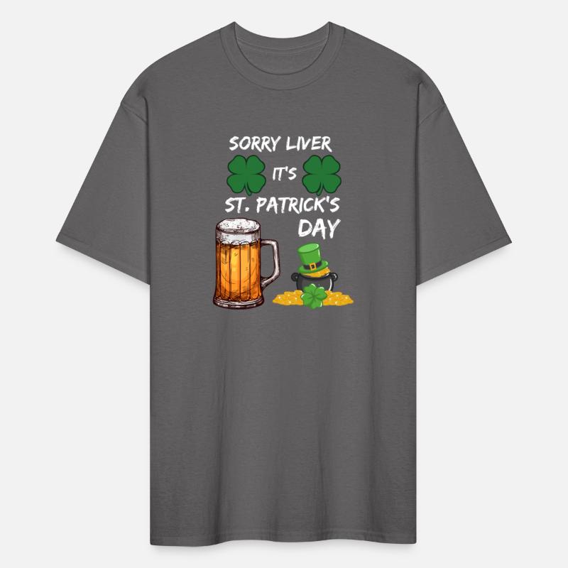 SORRY LIVER its St. Patrick's Day funny St. patty