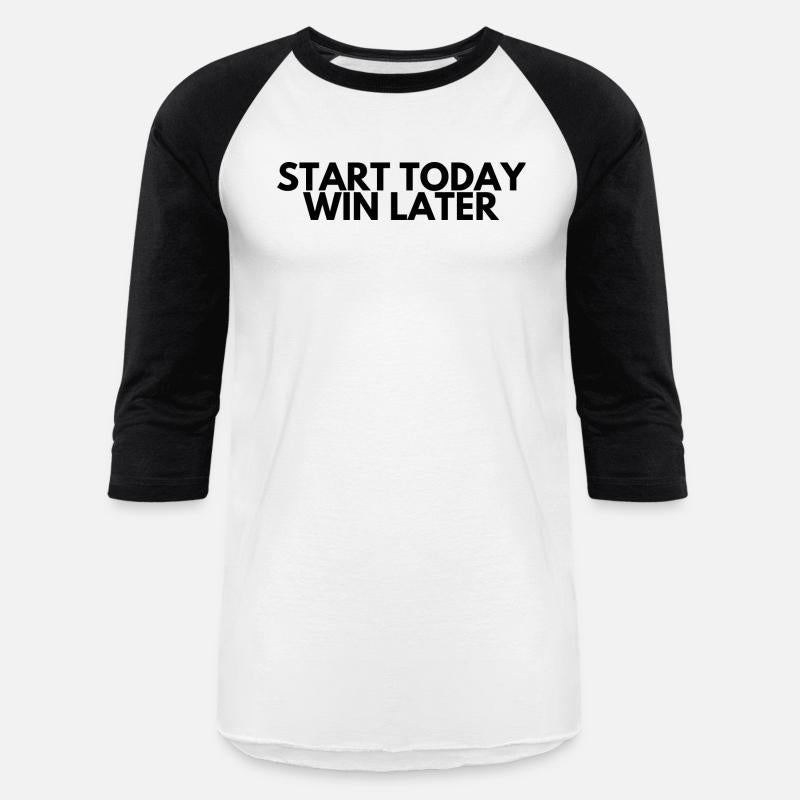 Start Today Win Later