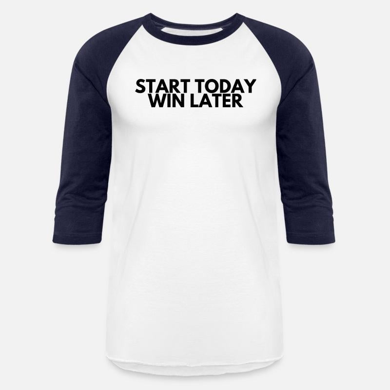 Start Today Win Later