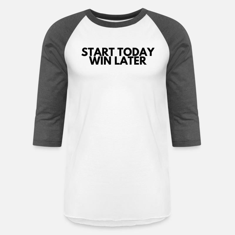 Start Today Win Later