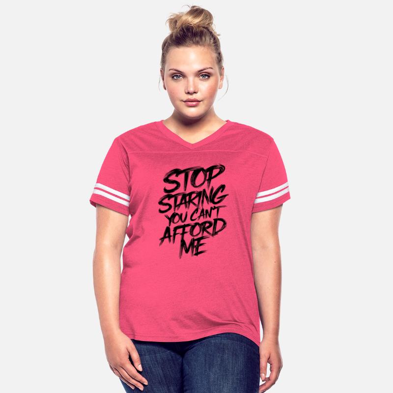 Stop Staring You Can't Afford Me Funny Quote