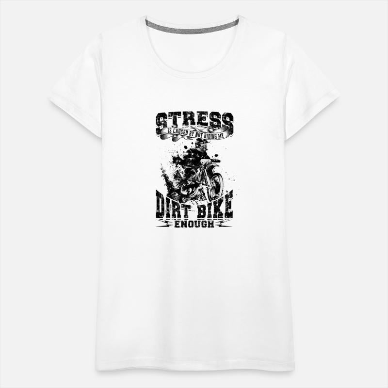 Stress is caused by not riding my dirt bike