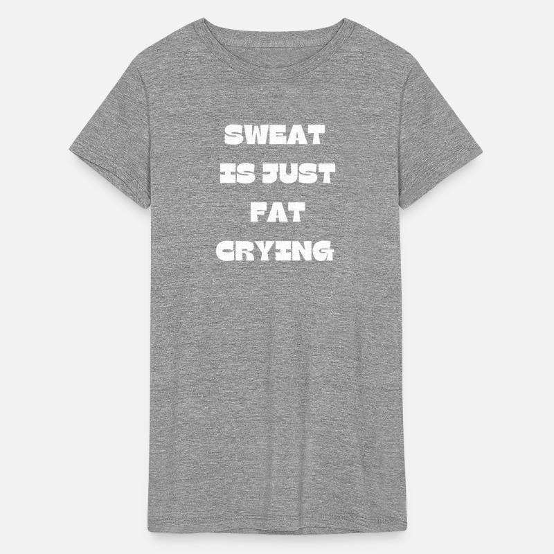 Sweat Is Just Fat Crying Gym Comedy Design