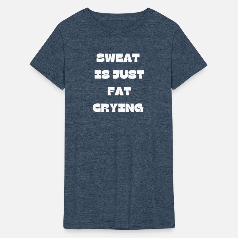 Sweat Is Just Fat Crying Gym Comedy Design