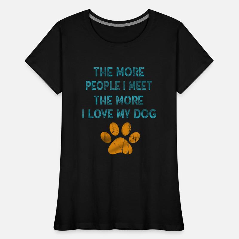 The More People I Meet The More I Like My Dog