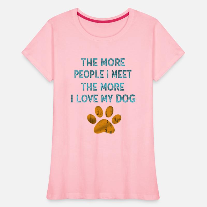 The More People I Meet The More I Like My Dog