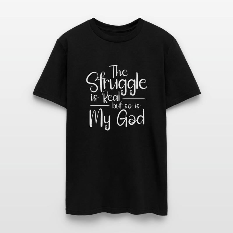 The Struggle Is Real But So Is My God