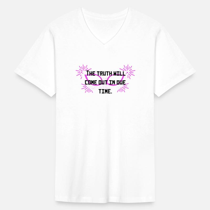 The truth will come out in due time.