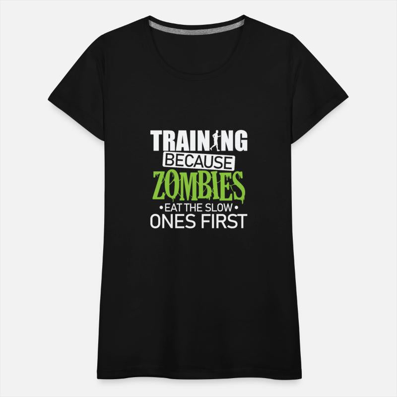 Training because Zombies eat the slow Ones first