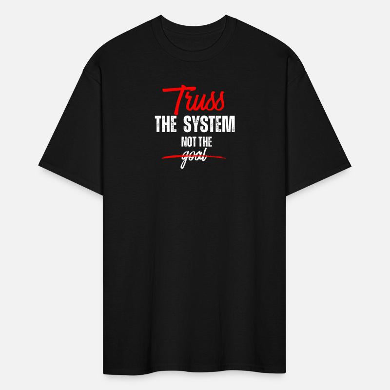 Truss the System, Not the Goal