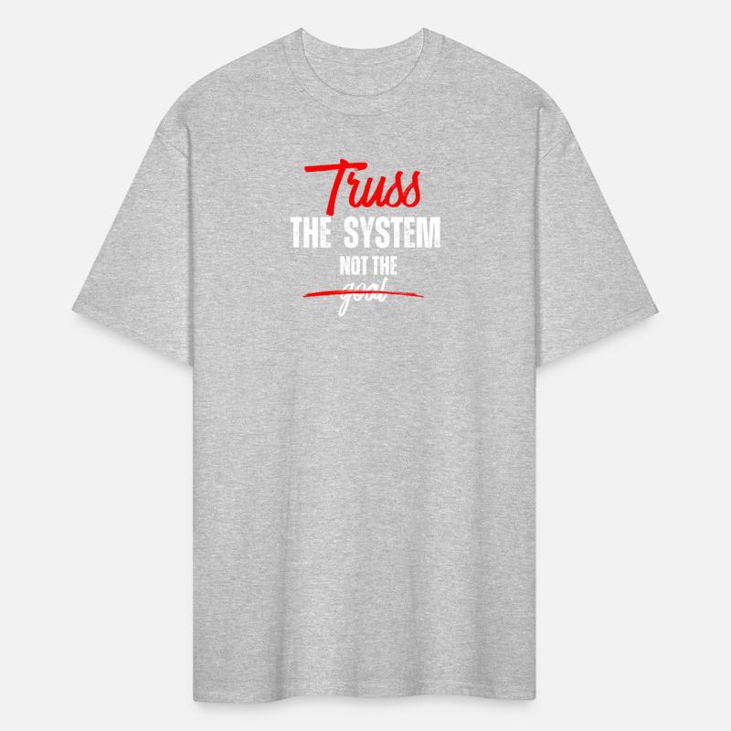 Truss the System, Not the Goal