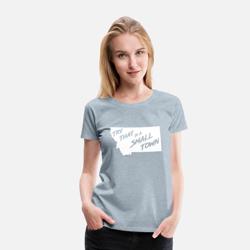 TRY THAT IN A SMALL TOWN MT