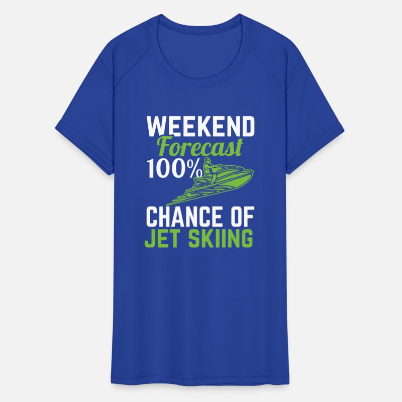 Weekend Forecast 100% Chance Of Jet Skiing Jetski
