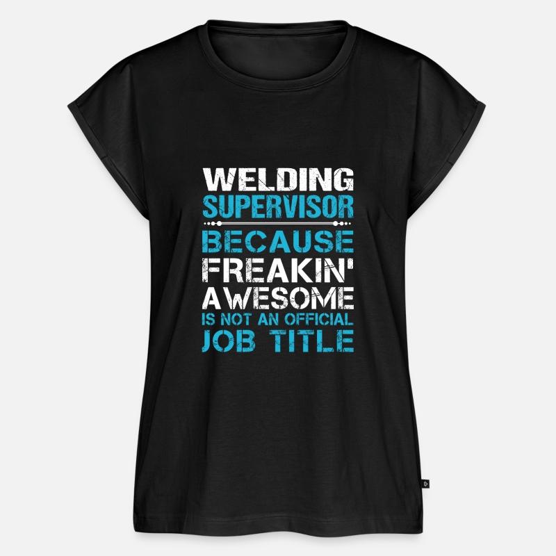 Welding Supervisor T Shirt - Freaking Awesome Gift