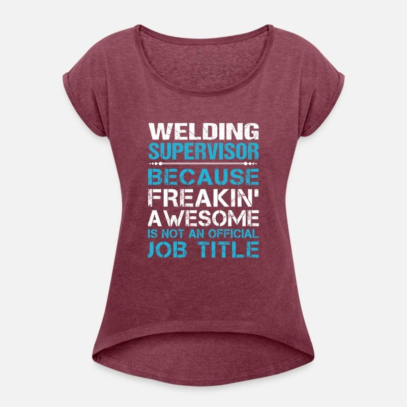 Welding Supervisor T Shirt - Freaking Awesome Gift