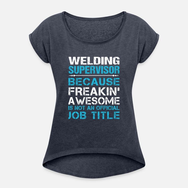 Welding Supervisor T Shirt - Freaking Awesome Gift