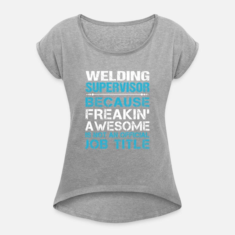 Welding Supervisor T Shirt - Freaking Awesome Gift
