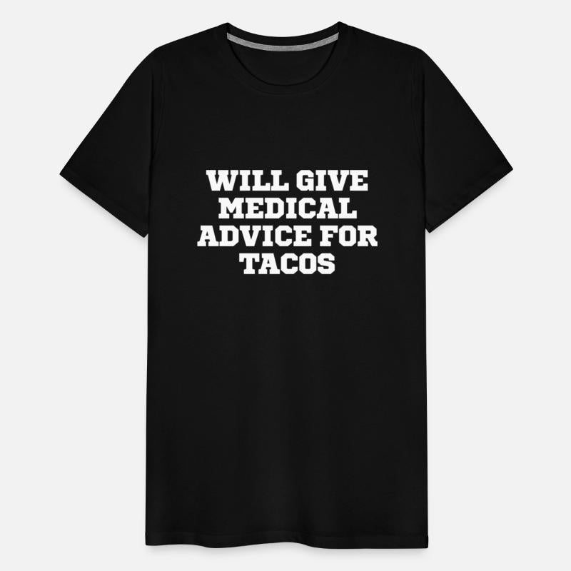 Will Give Medical Advice For Tacos