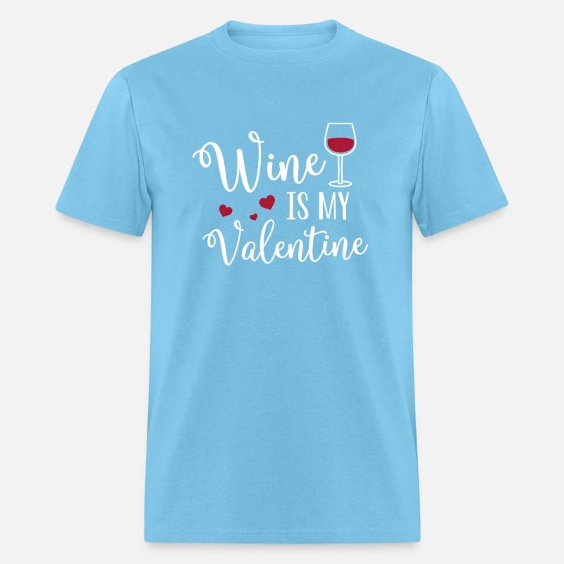 Wine Is My Valentine'S Day