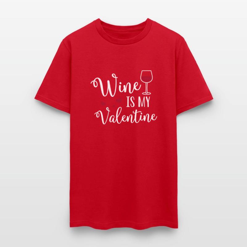 Wine Is My Valentine'S Day