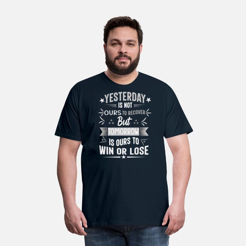 Yesterday Is Not Ours To Recover but tomorrow