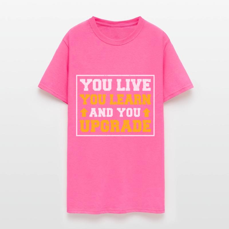 You Live You Learn And You Upgrade Entrepreneur