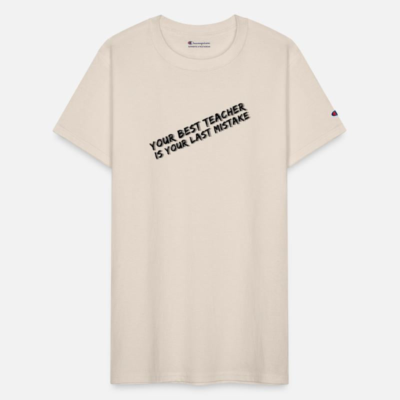 Your best teacher is your last mistake